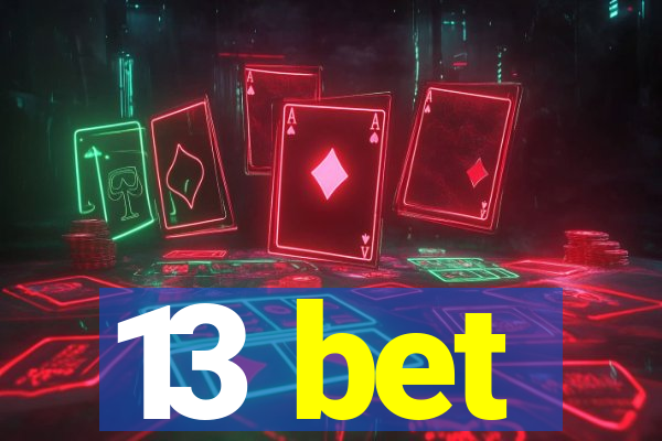 13 bet